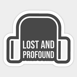 Lost and Profound Sticker